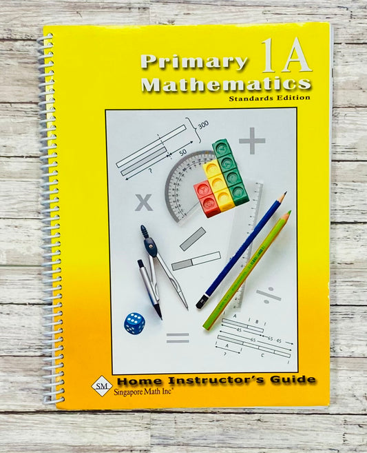 Singapore Math 1A Instructor's Guide - Anchored Homeschool Resource Center