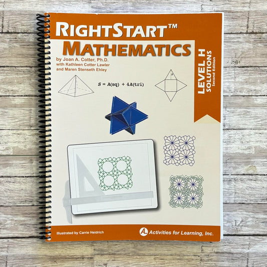 Right Start Mathematics Level H Solutions - Anchored Homeschool Resource Center