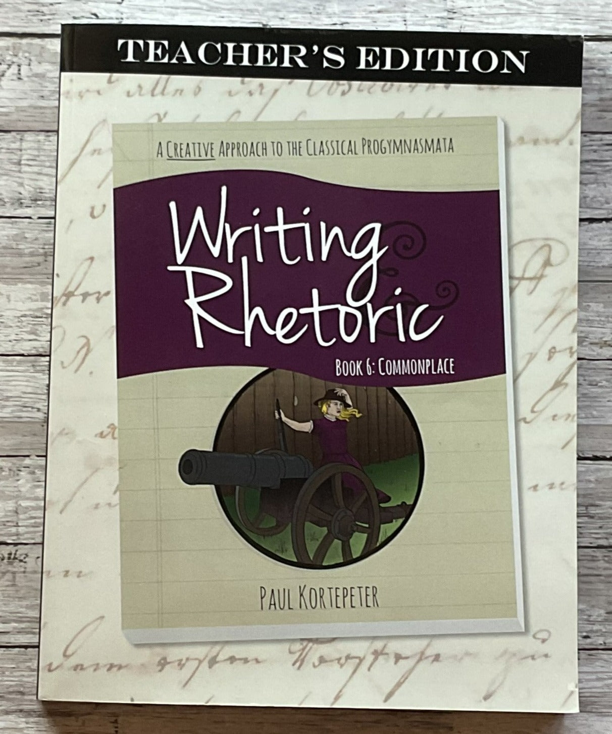 Writing and Rhetoric Book 6 Teacher's Edition - Anchored Homeschool Resource Center