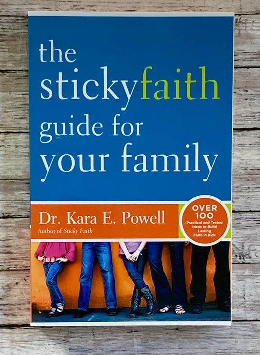 The Sticky Faith Guide for Your Family - Anchored Homeschool Resource Center