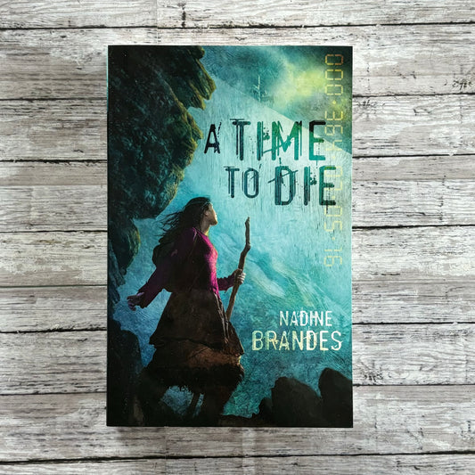 A Time to Die by Nadine Brandes - Anchored Homeschool Resource Center