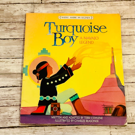 Turquoise Boy: A Navajo Legend - Anchored Homeschool Resource Center