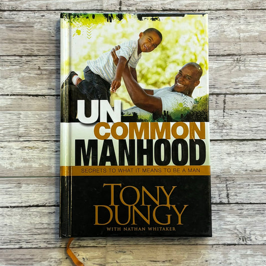 Uncommon Manhood by Tony Dungy - Anchored Homeschool Resource Center