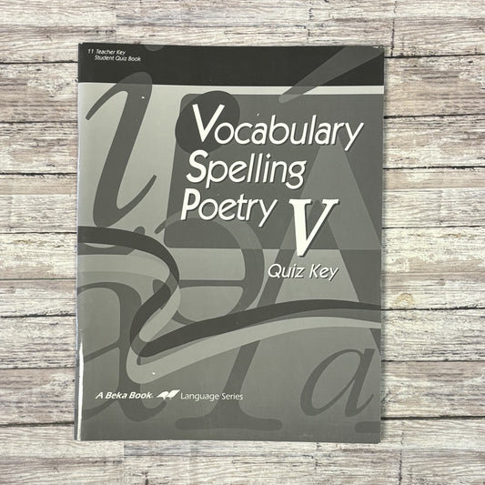 A Beka Vocabulary Spelling Poetry 5 Quiz Key - Anchored Homeschool Resource Center