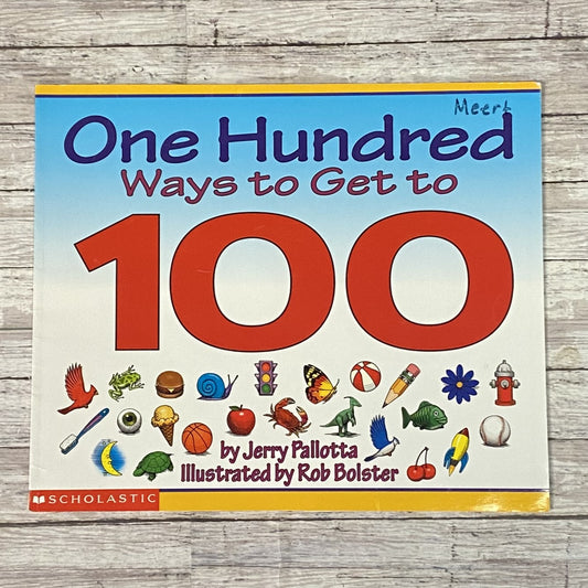 One Hundred Ways to Get to 100 - Anchored Homeschool Resource Center