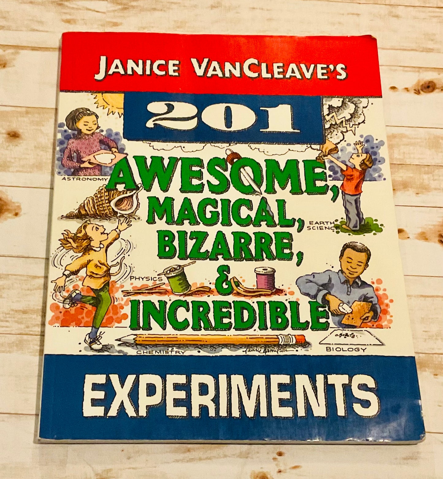 201 Awesome, Magical, Bizarre and Incredible Experiments - Anchored Homeschool Resource Center