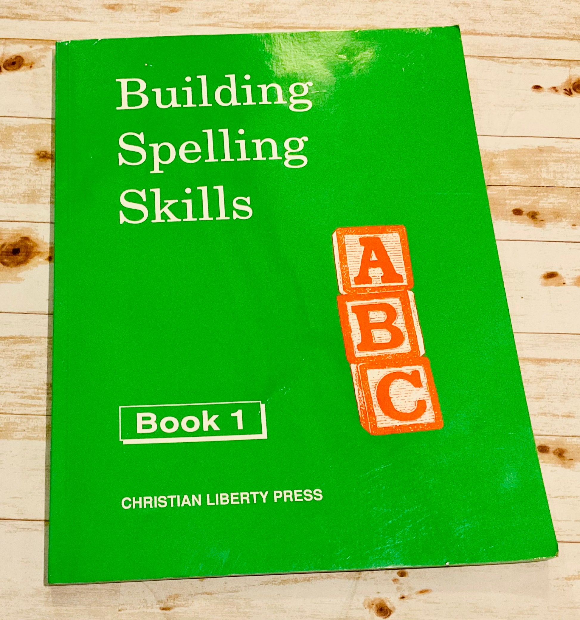 Building Spelling Skills Book 1 - Anchored Homeschool Resource Center