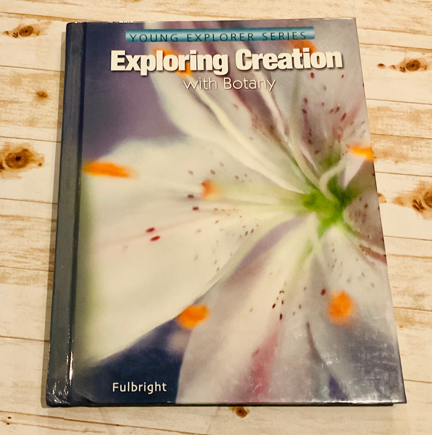 Young Explorer Series Exploring Creation with Botany - Anchored Homeschool Resource Center
