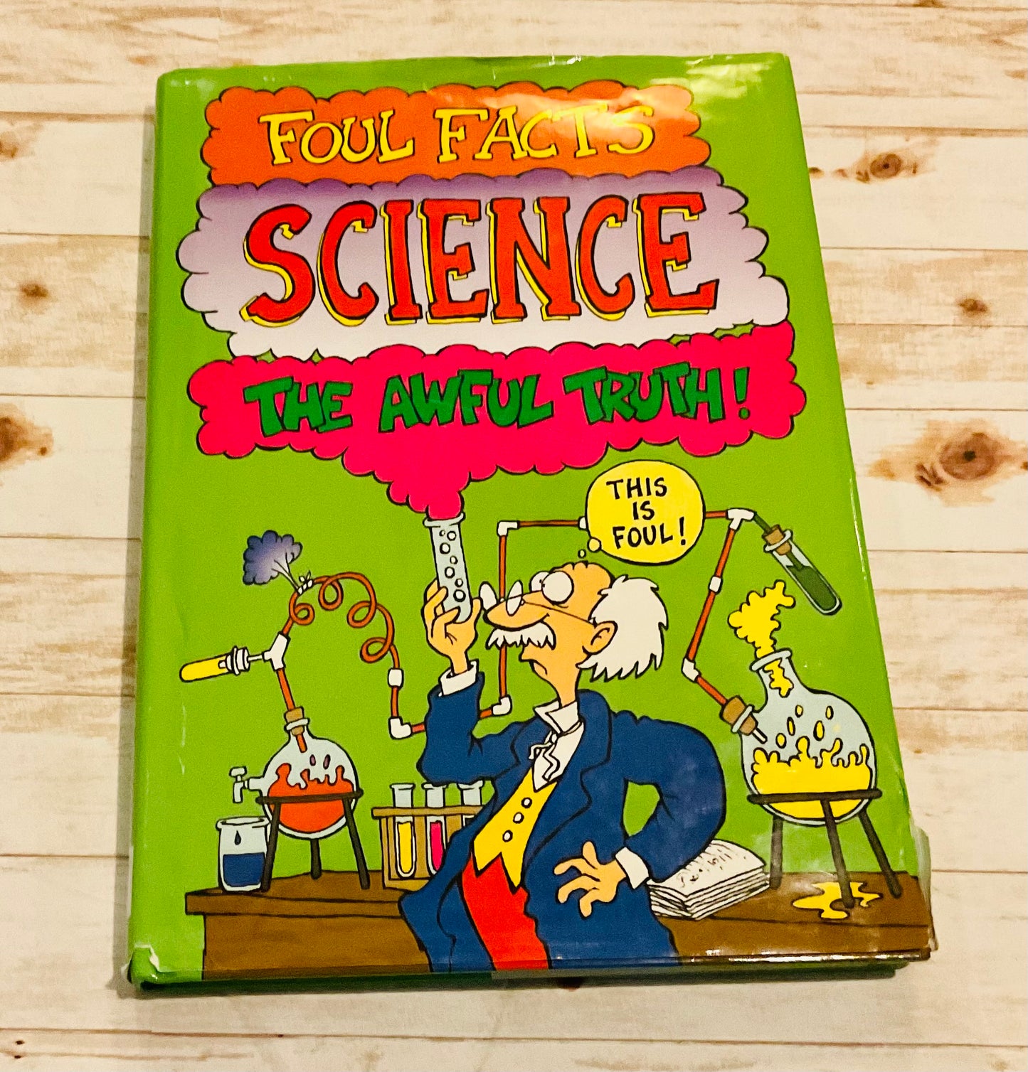 Foul Facts Science The Awful Truth - Anchored Homeschool Resource Center