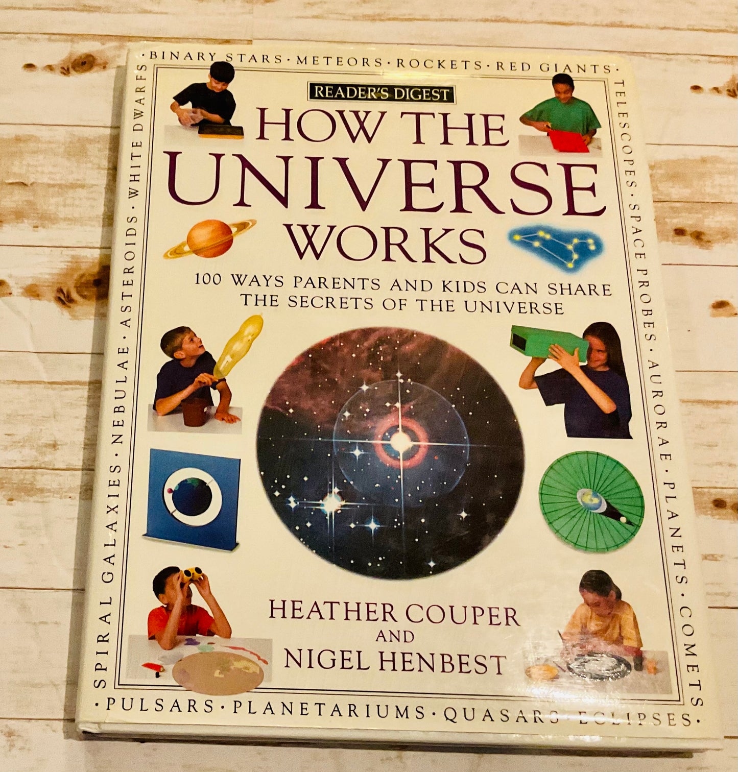 How the Universe Works: 100 Ways Parents and Kids Can Share the Secrets of the Universe - Anchored Homeschool Resource Center