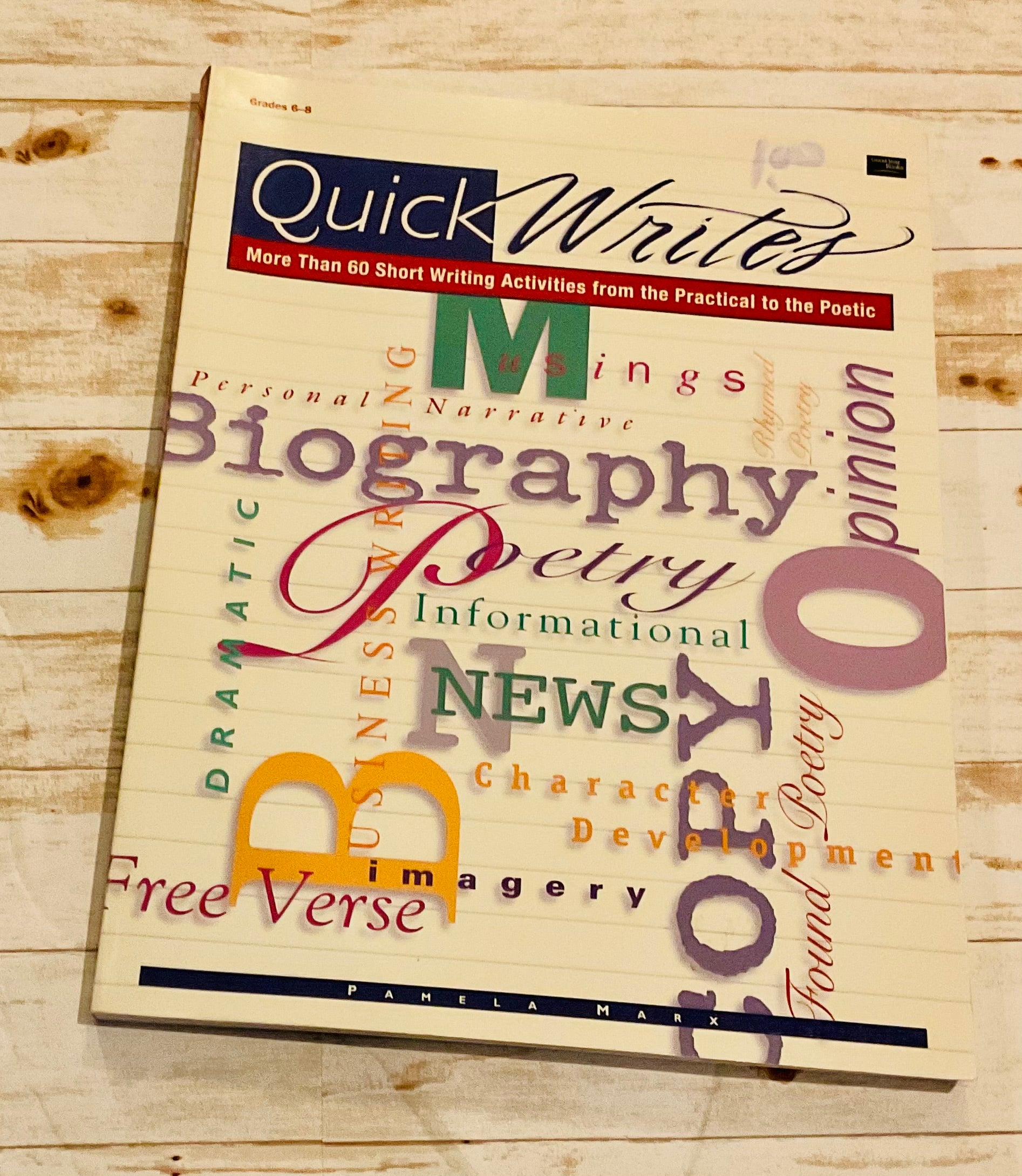 Quick Writes - More than 60 Short Writing Activities from the Practical to the Poetic - Anchored Homeschool Resource Center