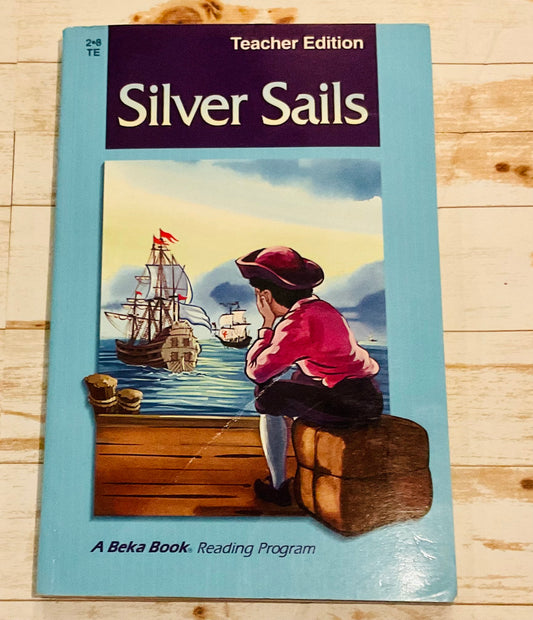 Silver Sails Teacher Edition A Beka Books - Anchored Homeschool Resource Center