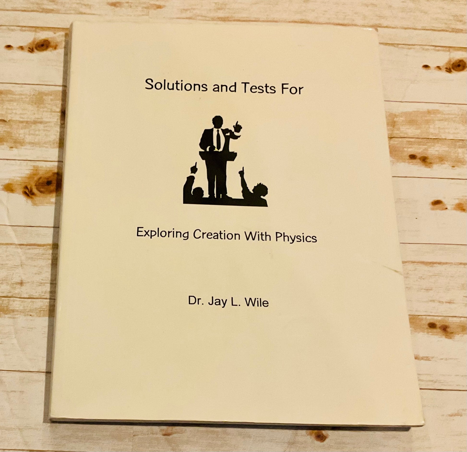 Solutions and Tests for Exploring Creation with Physics - Anchored Homeschool Resource Center